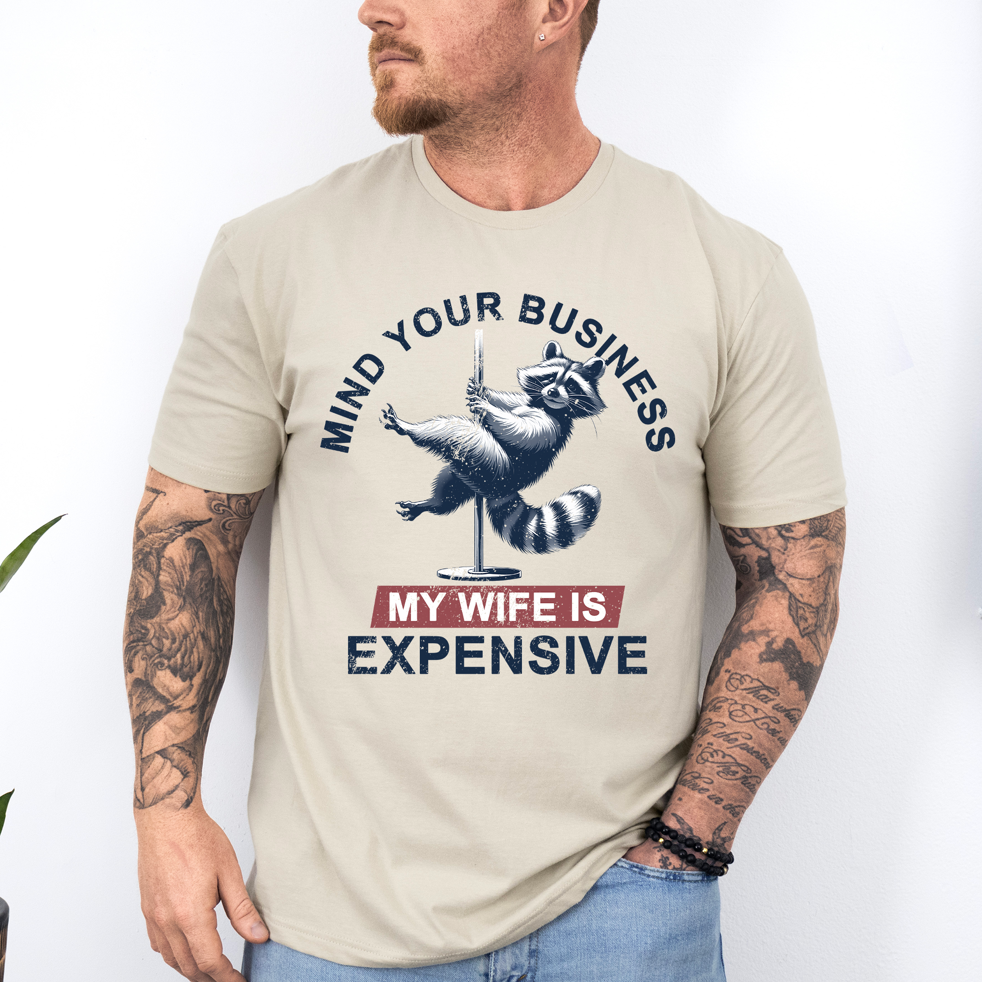 Mind Your Business My Wife Is Expensive T-Shirt | Humor Tees