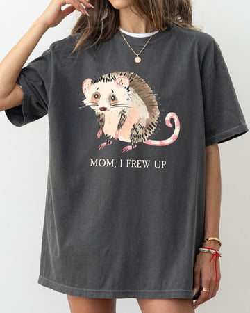 Mom, I Frew Up, Possum, Opossum, Cute, Aesthetic, Funny Shirt Comfort Colors T-Shirt