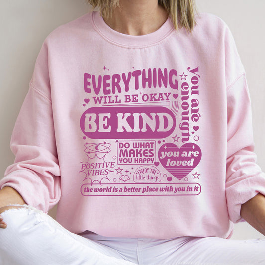 Everything Will Be Okay, Positivity, Kindness, Mental Health, Sweatshirt