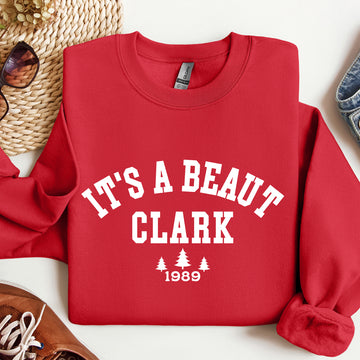 It's A Beaut Clark, Griswold, Christmas Vacation, Movie Sweatshirt