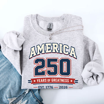 250 Years of Greatness, America, Independence, USA, Patriotic Sweatshirt