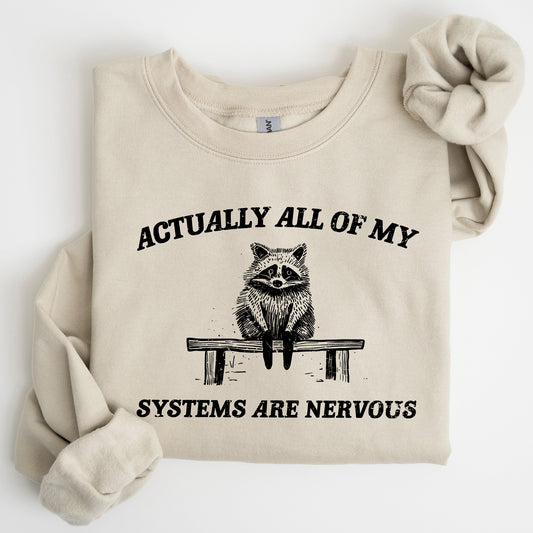All Of My Systems Are Nervous, Anxiety, Raccoon, Mental Health, Funny, Aesthetic Sweatshirt