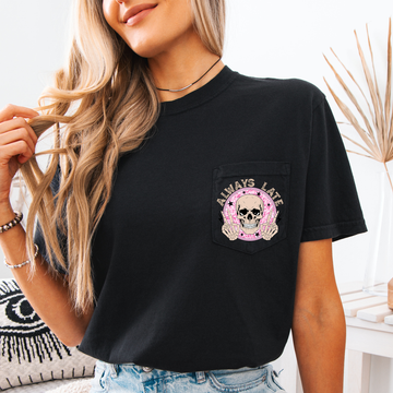 Always Late, Skeleton, Mood, Vibe, Pocket, Comfort Colors Pocket T-Shirt