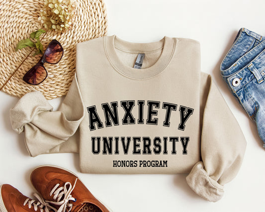Anxiety University Funny Sweatshirt, Sarcastic College Sweatshirt