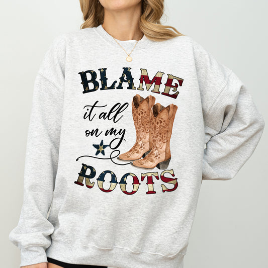 Blame It All On My Roots, Cowboy, Garth, Western Sweatshirt