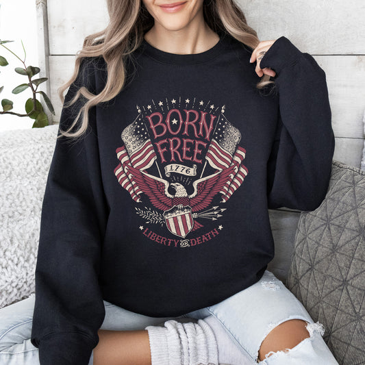 Born Free, Patriotic, 1776, 4th of July Sweatshirt