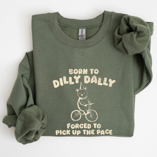 Born To Dilly Dally, Bear, Meme, Aesthetic, Funny Sweatshirt