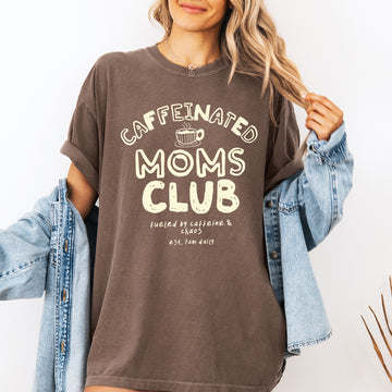 Caffeinated Mom's Club, Coffee Lovers, Mother's Day Comfort Colors T-Shirt