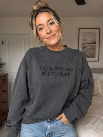 Embroidered Just A Little Ray Of Pitch Black, Funny, Sassy, Halloween, Sweatshirt