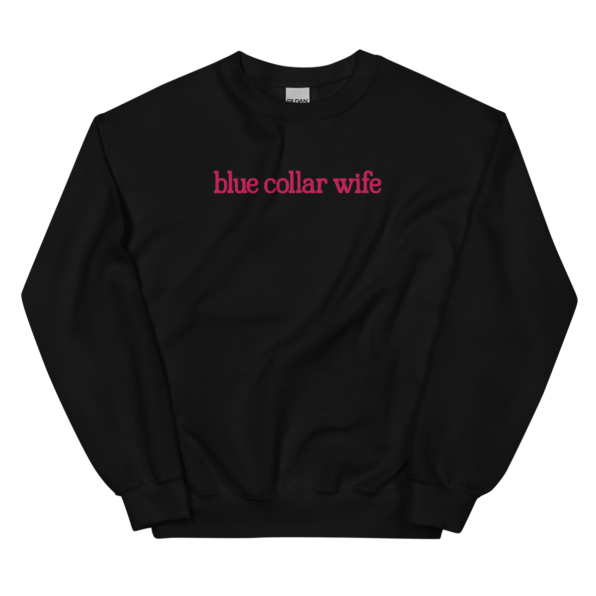 Blue Collar Wife graphic on Gildan 18000 in Black
