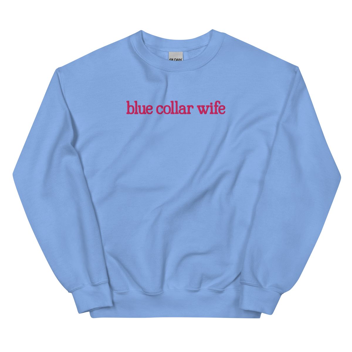 Blue Collar Wife graphic on Gildan 18000 in Carolina Blue
