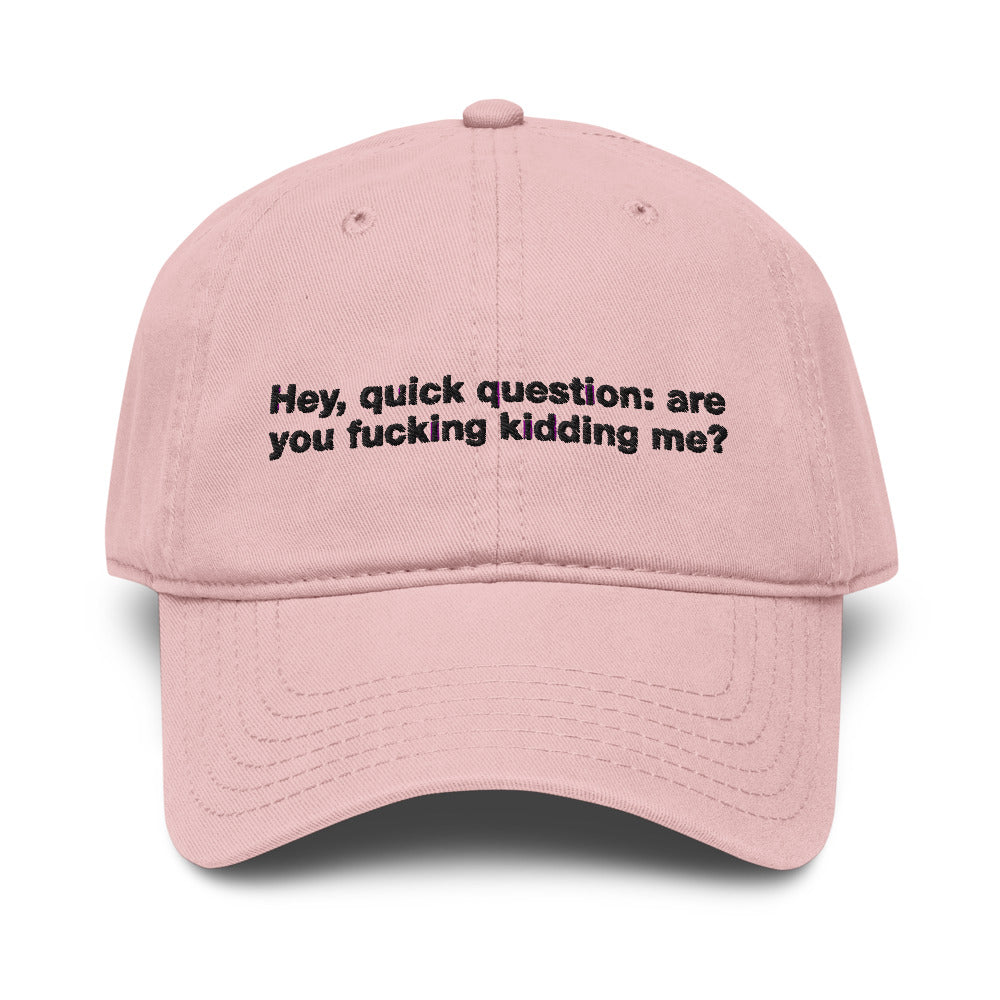 Hey Quick Question embroidered hat product photo in Dusty Rose