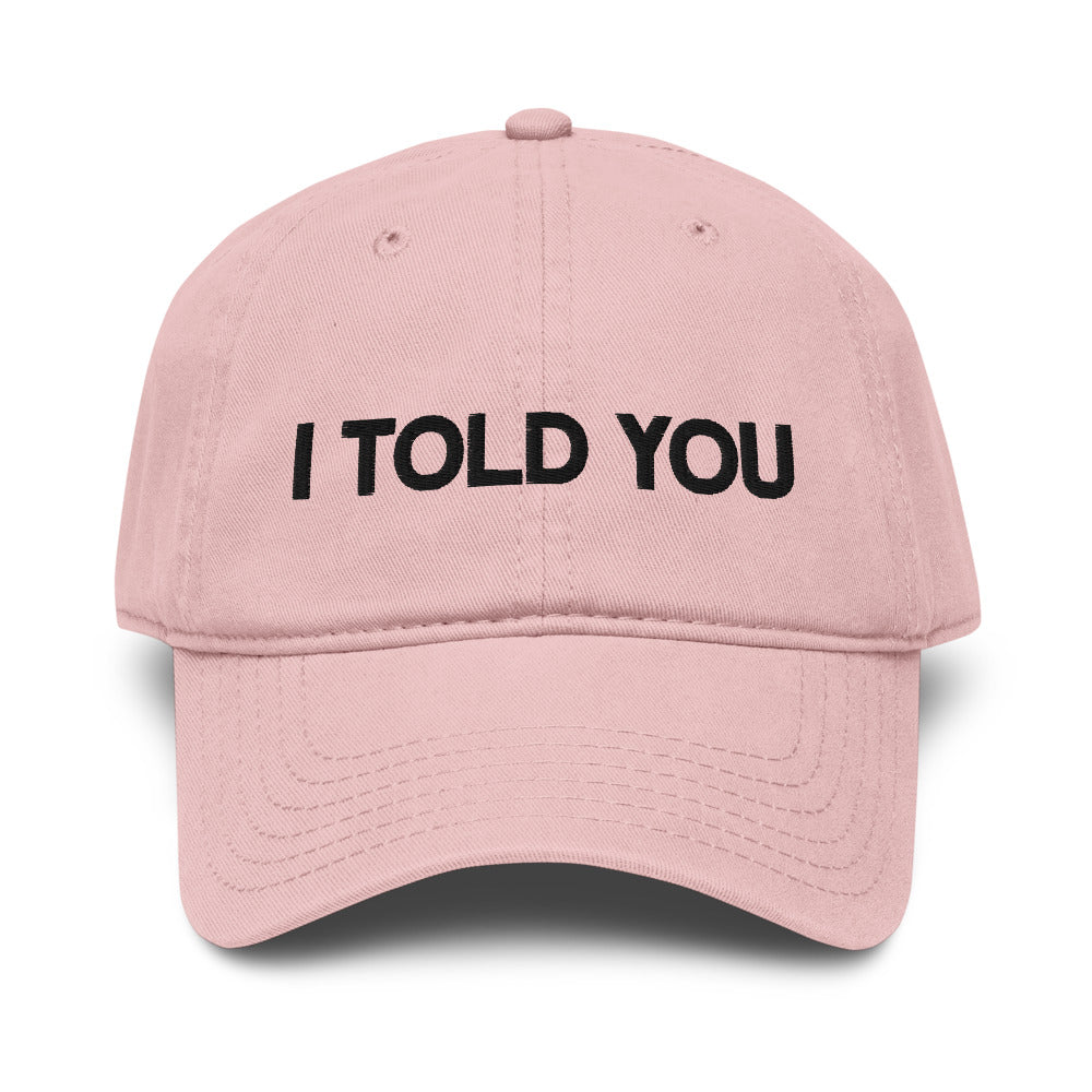 I Told You embroidered hat product photo in Dusty Rose