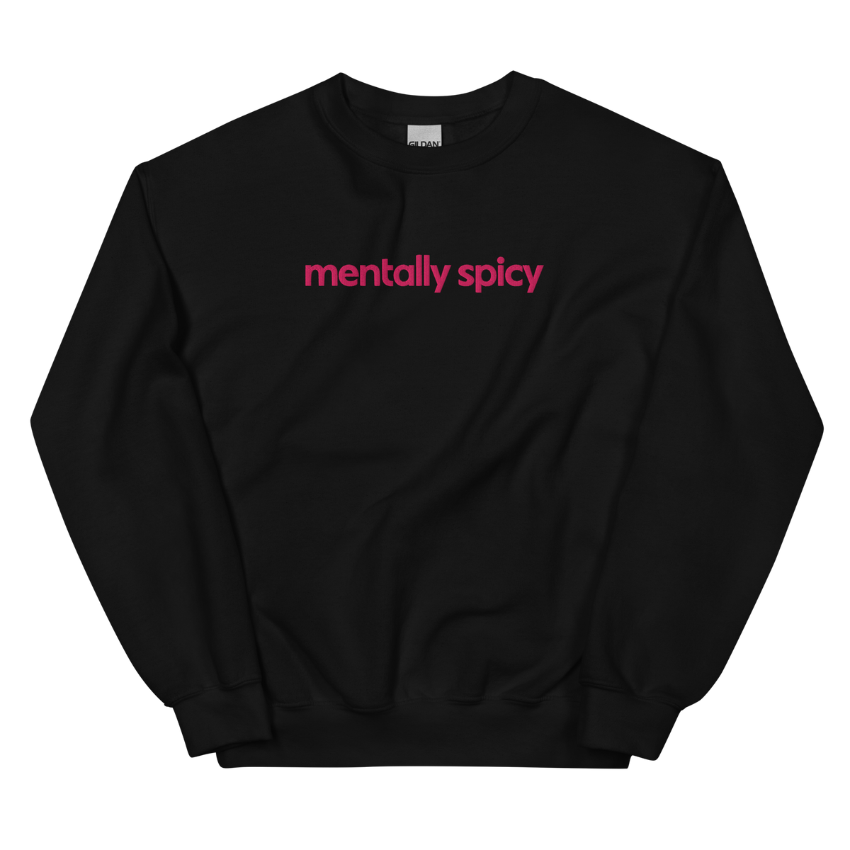 Mentally Spicy graphic on Gildan 18000 in Black