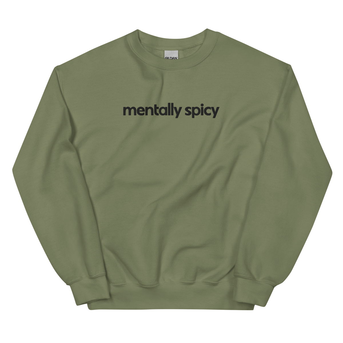 Mentally Spicy graphic on Gildan 18000 in Military Green