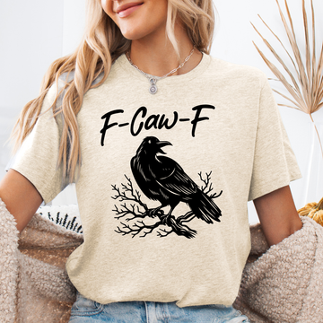 F Caw F, Raven, Crow, Funny, Trending, Vulgar, Crude, Halloween, Goth, Witch, Spooky, Graphic Tee, Tshirt
