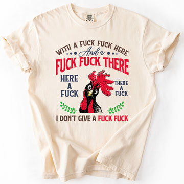 Funny Dirty Chicken, I Don't Give A, Crude, Sassy, Funny, Comfort Colors T-Shirt