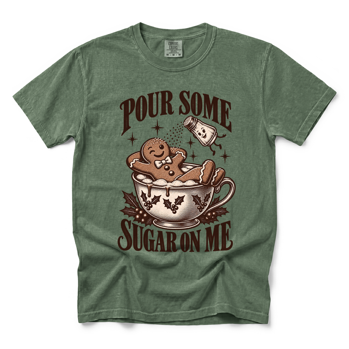 Pour Sugar graphic on Comfort Colors 1717 in Moss