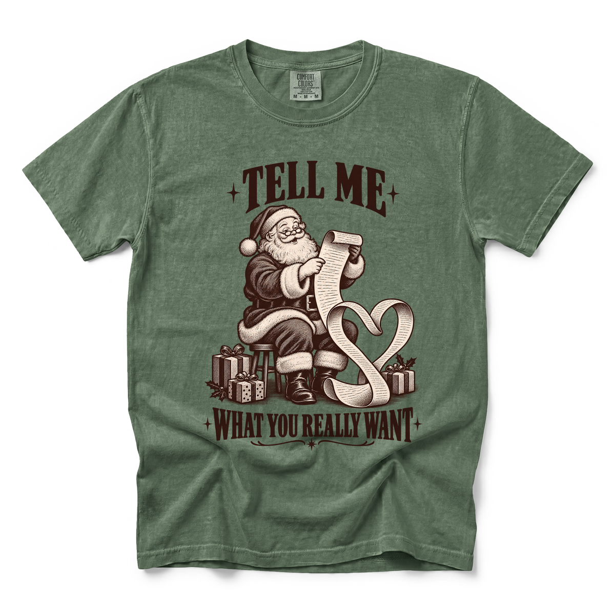 Tell Me graphic on Comfort Colors 1717 in Moss