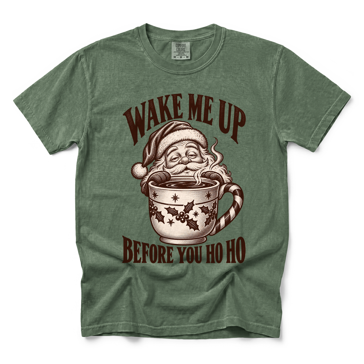 Wake Me Up graphic on Comfort Colors 1717 in Moss