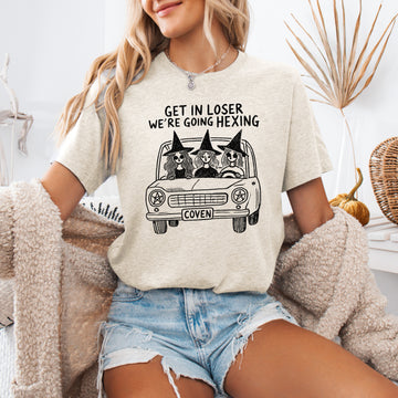 Get In Loser, We're Going Hexing, Witches, Halloween, Coven, Tshirt
