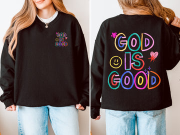 God Is Good, Faith, Gospel, Christian, Front and Back Sweatshirt