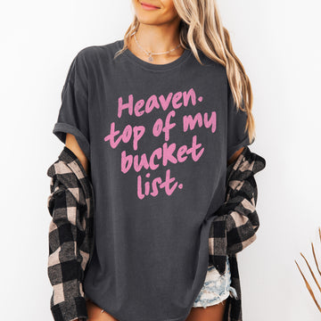 Heaven Top Of My Bucket List Gospel Faith Religious Christ Christian Comfort Colors Tee
