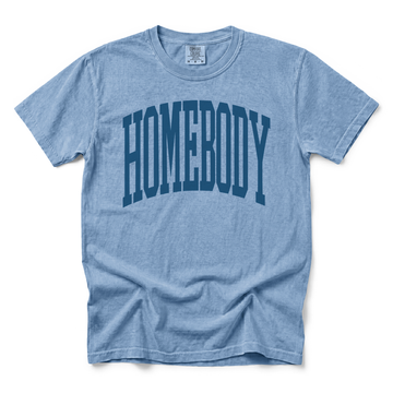 Homebody Text graphic on Comfort Colors 1717 in Washed Denim