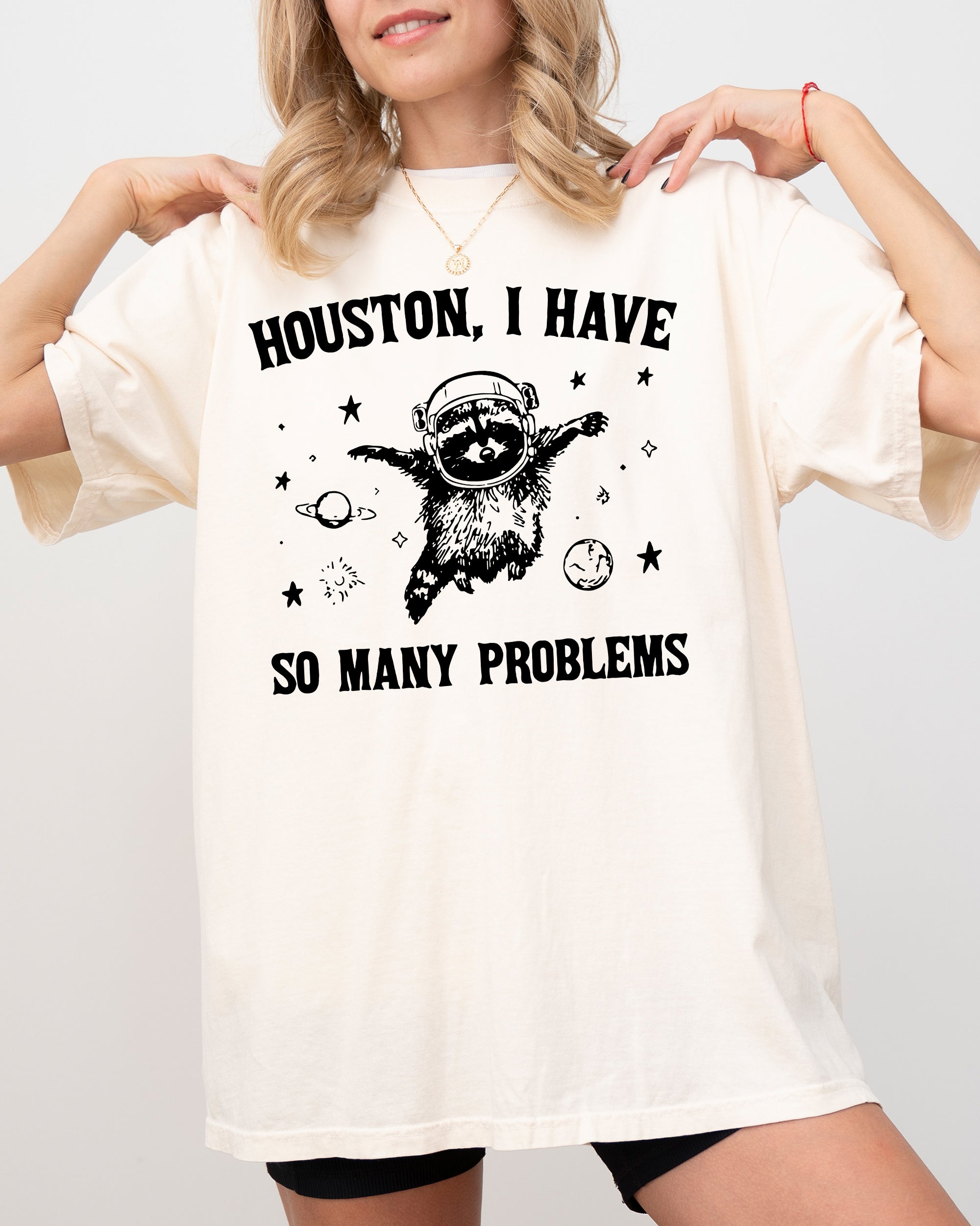 Houston I Have Many Problems Raccoon Astronaut Outer Space NASA Funny Aesthetic Meme Trendy Shirt