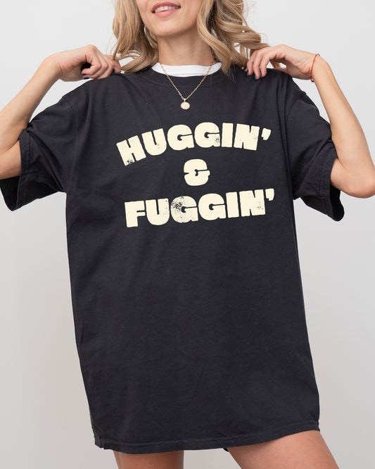 Huggin and Fuggin, Vulgar, Suggestive, Funny, Humorous, Aesthetic Tshirt