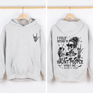 I Fully Intend To Haunt People When I Die, I Have A List Skeleton Graphic Hoodie