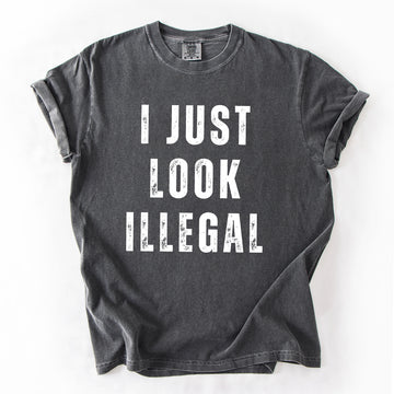 I Just Look Illegal, Vintage, Sassy, Politics, Immigrant, Statement, Resist Tshirt Comfort Colors T-Shirt