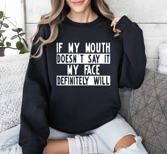 If My Mouth Doesn't Say Funny Sweatshirt, Sarcastic College Sweatshirt