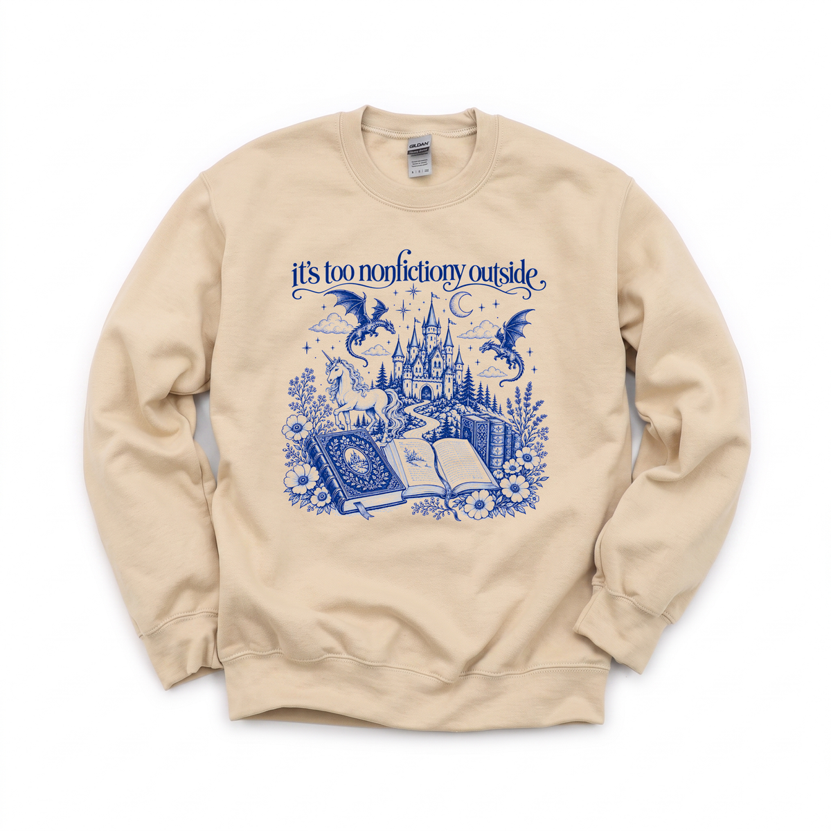It's Too Nonfictiony Outside graphic on Gildan 18000 in Sand