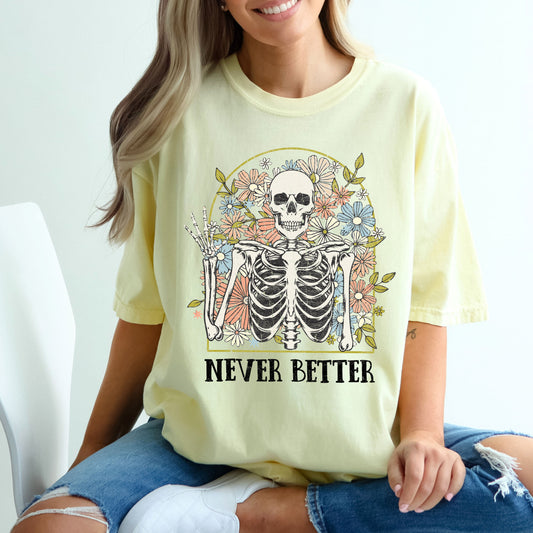 Never Better Floral Skeleton, Mom, Retro, Aesthetic, Vintage, Comfort Colors Tshirt