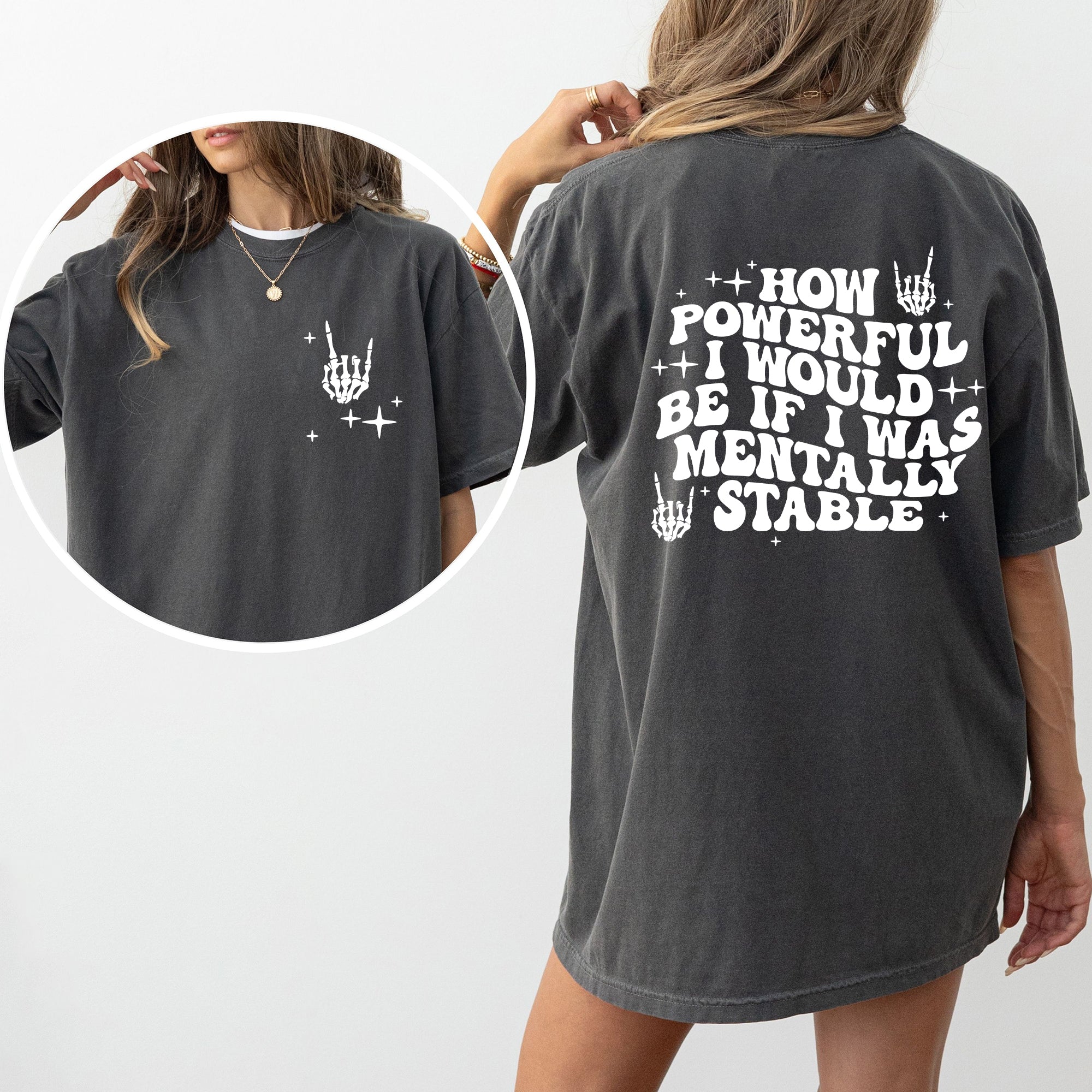 Mentally Stable, Funny, Skeleton, Powerful, Comfort Colors Tshirt
