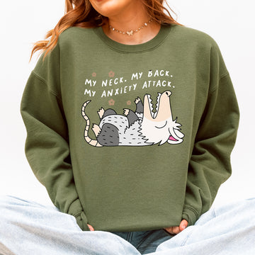 My Neck, My Back, My Anxiety Attack, Funny, Possum, Sassy Sweatshirt