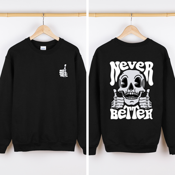 Never Better, Skeleton, Thumbs Up, Vibe, Mood Sweatshirt