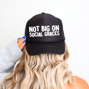 Not Big on Social Graces, Sassy, Funny, Black Snapback Trucker Hat