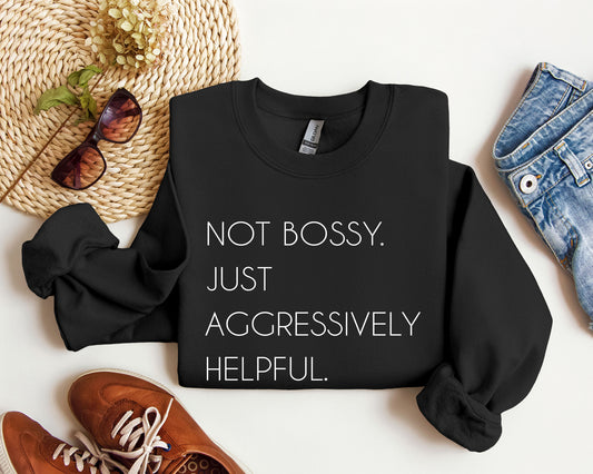 Not Bossy Funny Sweatshirt, Sarcastic College Sweatshirt