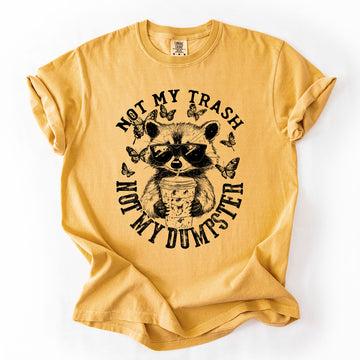 Not My Trash, Not My Dumpster, Raccoon, Funny, Sassy, Sarcastic Tshirt Comfort Colors T-Shirt