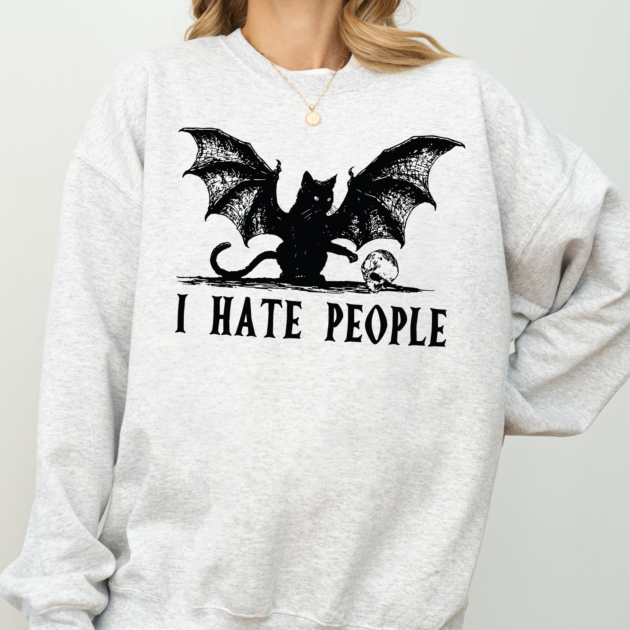 I Hate People, Bat, Skeleton, Funny, Ghost, Spooky, Witch, Aesthetic, Meme, Halloween, Costume Sweatshirt