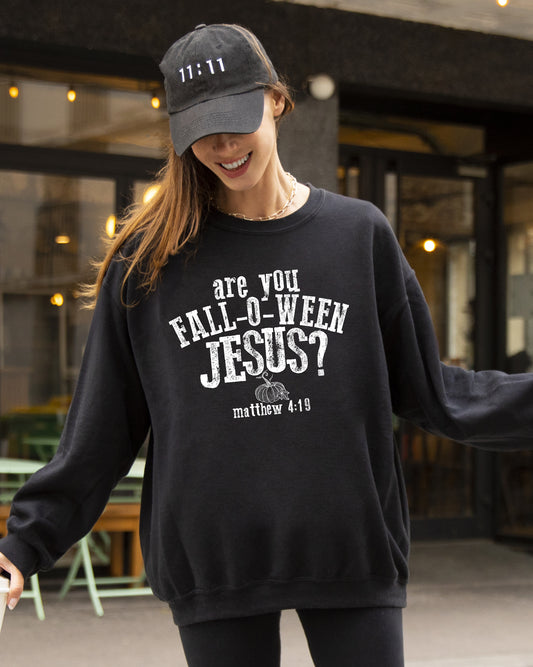 Are You Fall-O-Ween Jesus, Skeleton, Funny, Ghost, Spooky, Witch, Aesthetic, Meme, Halloween, Costume Sweatshirt