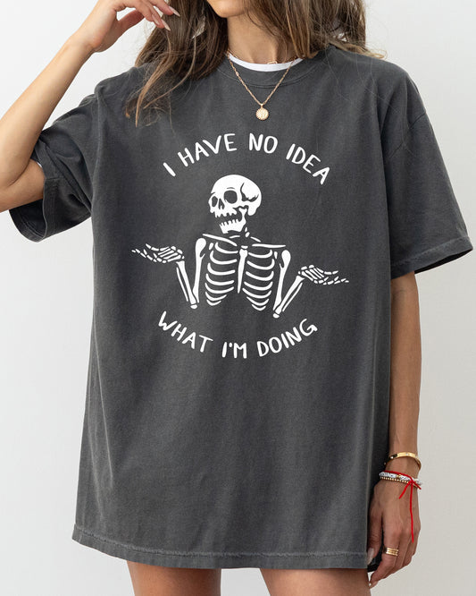 I Have No Idea, Skeleton, Ghost, Witch, Skull, Funny, Spooky, Aesthetic, Meme, Halloween, Costume, Tshirt