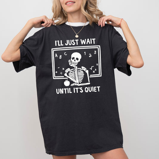 I'll Just Wait, Teacher, Skeletons, Ghost, Western, Witch, Skull, Aesthetic, Meme, Halloween, Costume, Tshirt