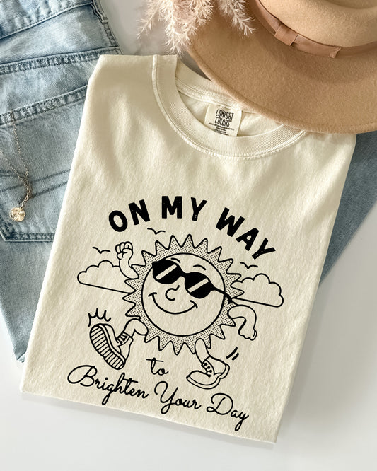 On My Way To Brighten Your Day, Sunshine, Summer Vibes, Positivity, Mental Health Shirt