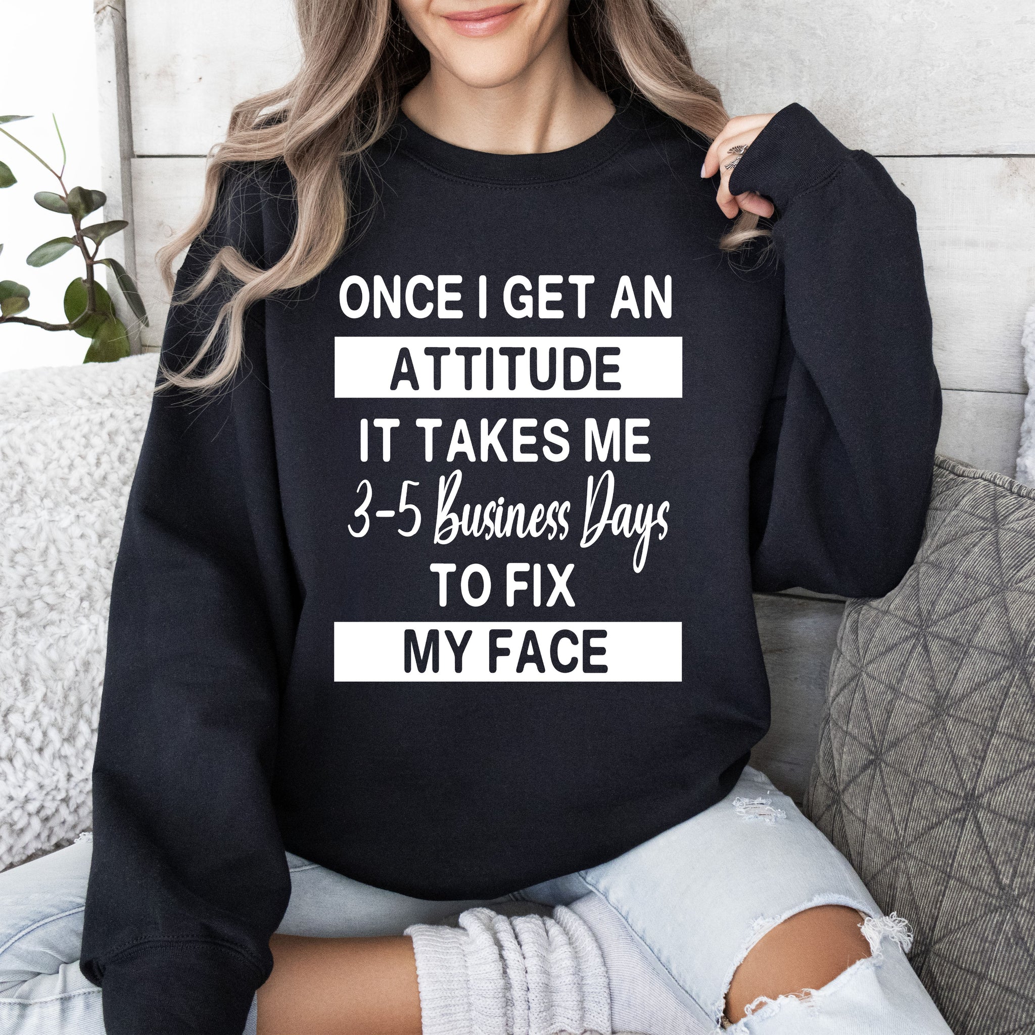 Once I Get An Attitude Funny Sweatshirt, Sarcastic College Sweatshirt
