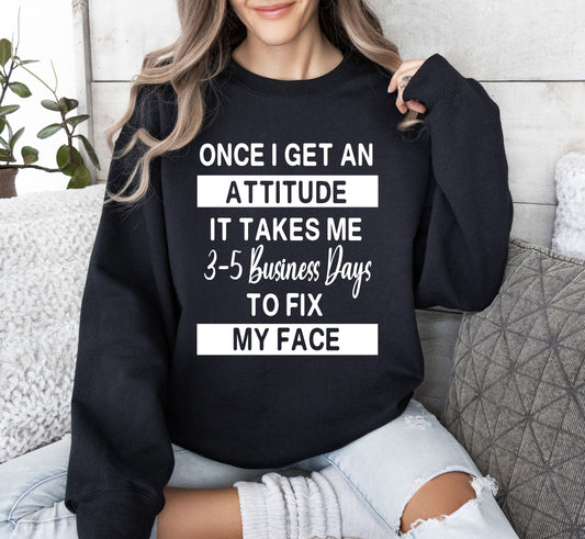 Once I Get An Attitude Funny Sweatshirt, Sarcastic College Sweatshirt