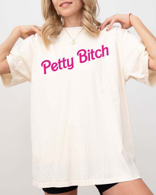 Petty Bitch, Funny, Vulgar, Sassy, Humorous, Pink, Comfort Colors Tshirt