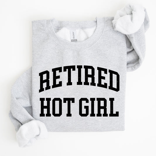 Retired Hot Girl Sweatshirt